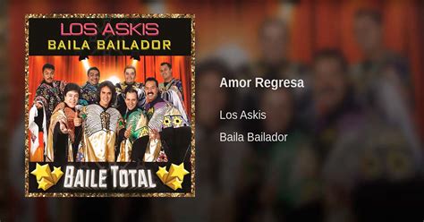 amor regresa letra|los askis amor regresa.